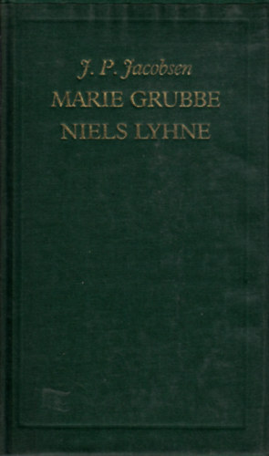 J.P. Jacobsen - Marie Grubbe-Niels Lyhne