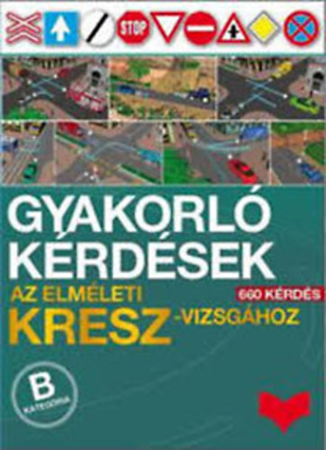 Májay Péter Miskei Béla - Gyakorló kérdések - Az elméleti KRESZ-vizsgához