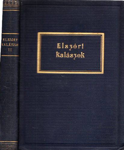 Elsz�rt kal�szok II. (Eszter M�dium �tj�n) - A "n�vtelen szellem" 1933-1939. �vi kisebb tan�t�sainak gy�jtem�nye (Lajos szellem tan�t�saival kieg�sz�tve)