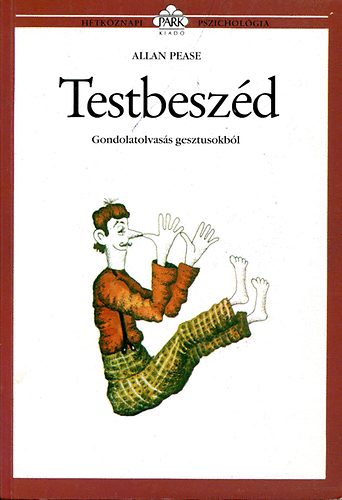 Allan Pease - Testbeszd - Gondolatolvass gesztusokbl - (Htkznapi pszicholgia)