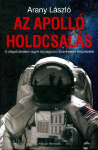 Arany László - Az Apolló Holdcsalás
