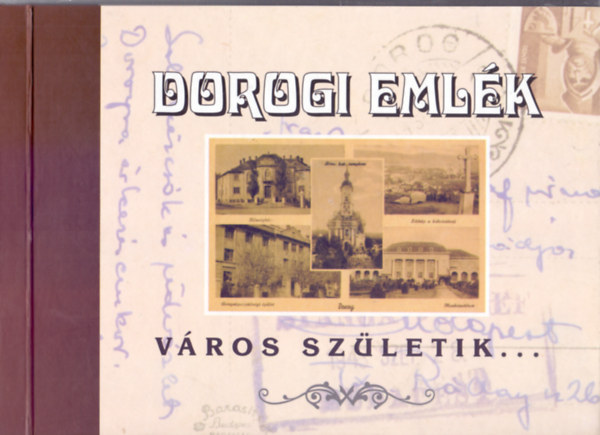 Kovács Lajos - Dorogi emlék - Város születik...(Képeslapok)
