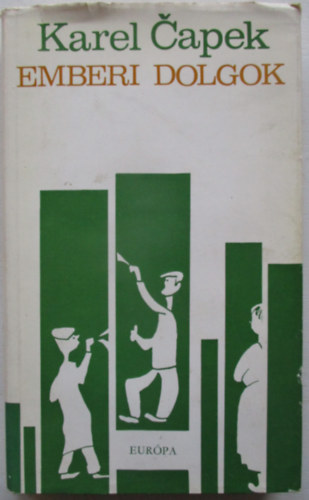 Karel Capek - Emberi dolgok