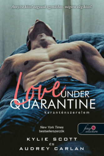 Audrey Carlan Kylie Scott - Love Under Quarantine - Karantnszerelem