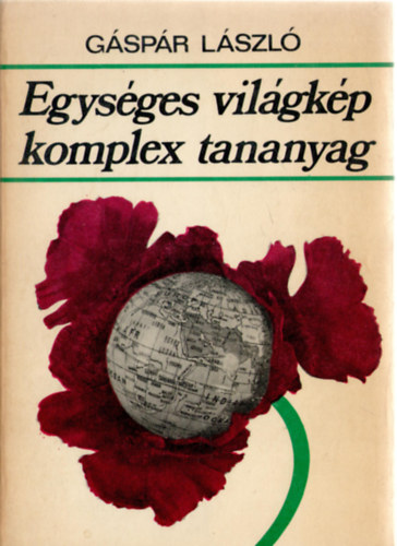G�sp�r L�szl� - Egys�ges vil�gk�p, komplex tananyag