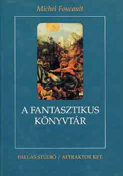 Michel Foucalut - A fantasztikus könyvtár