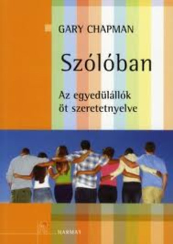 Gary Chapman - Szlban - Az egyedlllk t szeretetnyelve