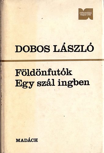 Dobos L�szl� - F�ld�nfut�k-Egy sz�l ingben