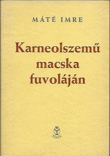 Máté Imre - Karneolszemű macska fuvoláján - válogatott versek