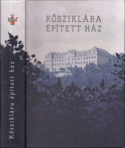 ifj. Arat Gyrgy - Pl Zoltn  (szerk.) - Ksziklra ptett hz (Tanulmnyok a 120 ves Etvs Collegium tiszteletre) (szerkeszt ltal dediklt)