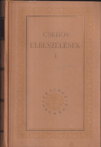 Anton Pavlovics Csehov - Elbeszélések I. (Orosz Remekírók)