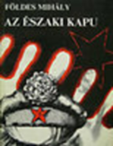 F�ldes Mih�ly - Az �szaki kapu