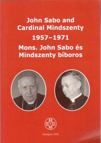 Mons. John Sabo s Mindszenty bboros 1957-1971