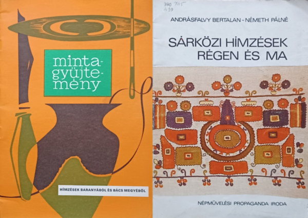 Nmeth Pln, Dr. Fl Edit Andrsfalvy Bertalan - 2 m hmzsmintkrl: Mintagyjtemny: Hmzsek Baranybl s Bcs megybl + Hmzsek Baranybl s Bcs megybl