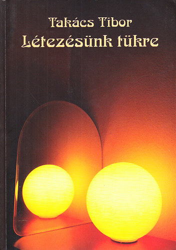 Takcs Tibor - Ltezsnk tkre
