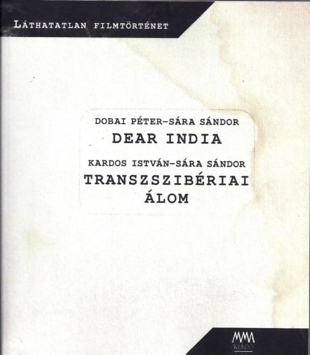 Kardos Istv�n, S�ra S�ndor Dobai P�ter - Dear India / Transzszib�riai �lom
