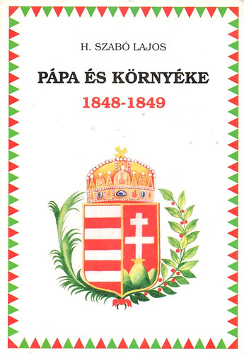 H. Szab Lajos - Ppa s krnyke 1848-1849