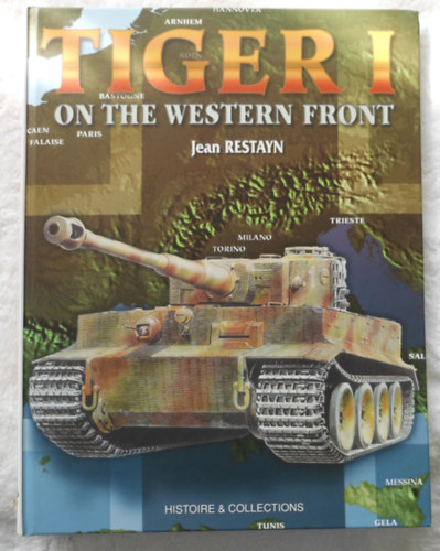 Jean Restayn - Tiger I on the Western Front