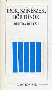 Bertha Bulcsu - rk, sznszek, brtnk