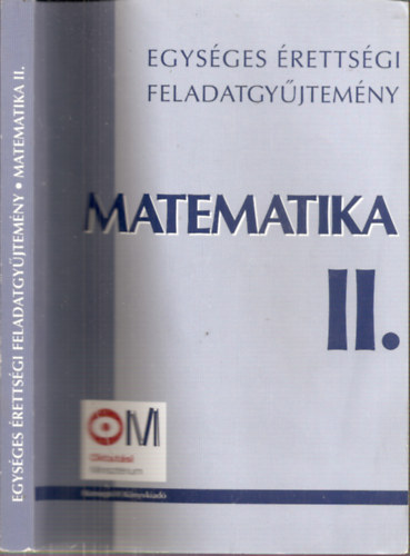 Hortobgyi-Marosvri-Plmay-Psfai-Sipos-Vancs - Egysges rettsgi feladatgyjtemny - Matenatika II. (KT-0321)