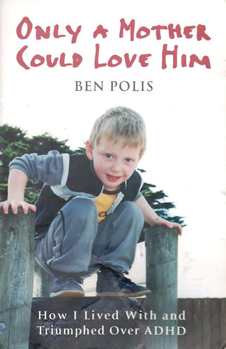 Ben Polis - Only a Mother Could Love Him