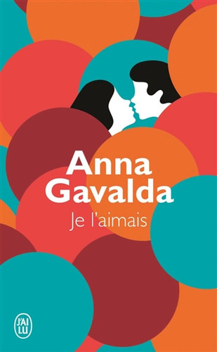 Anna Gavalda - Je l'aimais (Szerettem �t francia nyelven)