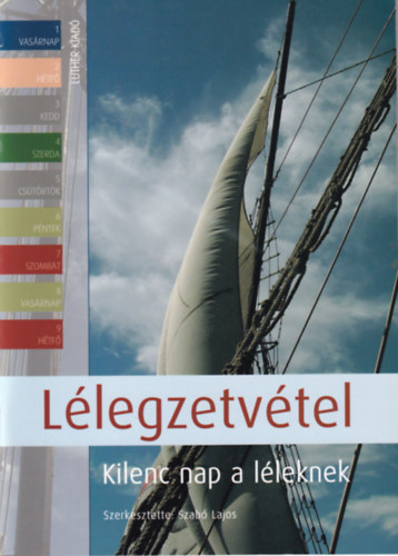 Szab Lajos  (szerk.) - Llegzetvtel - Kilenc nap a lleknek