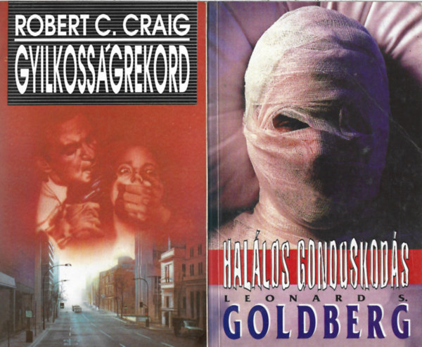 2 db k�nyv, Robert C. Craig: Gyilkoss�grekord, Leonard S. Goldberg: Hal�los gondoskod�s
