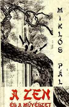 Mikl�s P�l - A zen �s a m�v�szet
