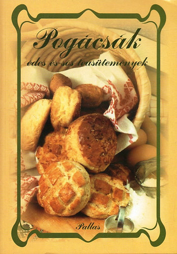 Verhóczki István - Pogácsák, édes és sós teasütemények