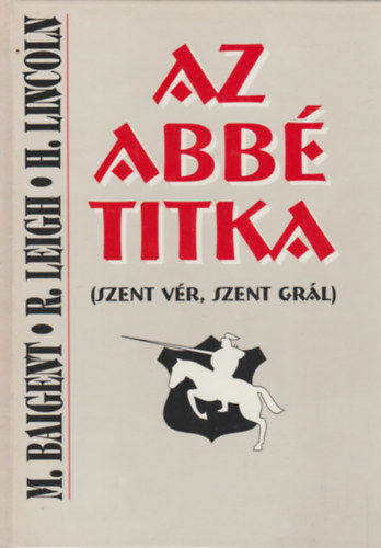 Baigent-Leigh-Lincoln - Az abb� titka