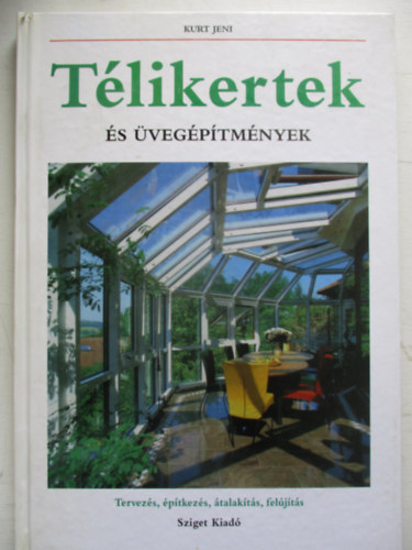 Kurt Jeni - Télikertek és üvegépítmények