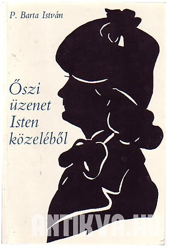 P. Barta István - Őszi üzenet Isten közeléből