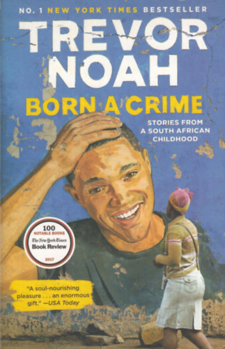Trevor Noah - Born a crime - stories from a south african childhood