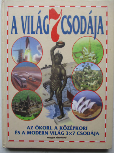 Neil Morris; Reg Cox - A vilg 7 csodja - Az kori, a kzpkori s a modern vilg 3x7 csodja
