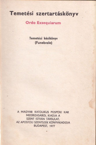 Temetési szertartáskönyv - Ordo Exsequiarum (Temetési kézikönyv - Funebrale) II.