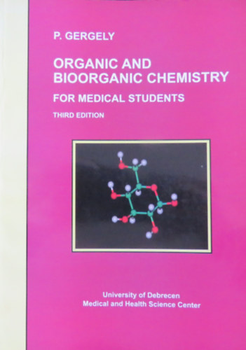 P. Gergely - Organic and Bioorganic Chemistry - For Medical Students