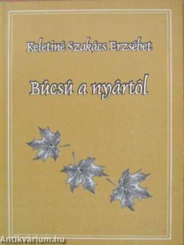 Keletiné Szakács Erzsébet - Búcsú a nyártól