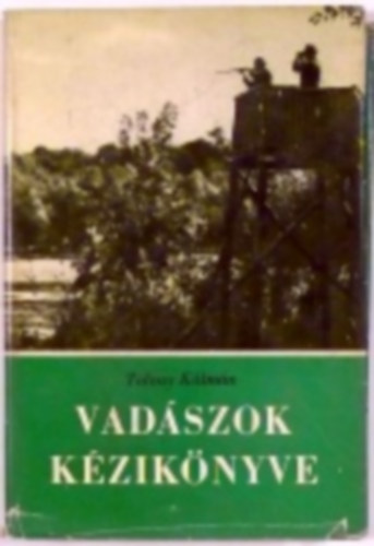Tolnay K�lm�n - Vad�szok k�zik�nyve