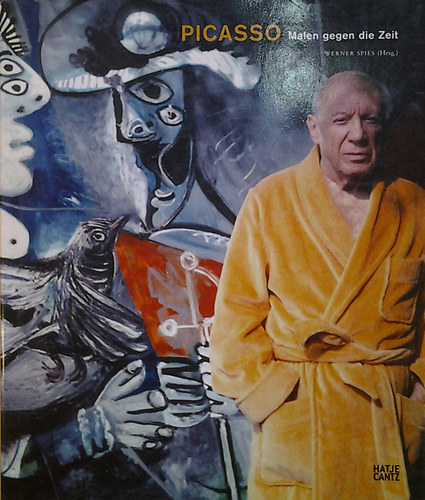 Werner Spies - Picasso - Malen gegen die Zeit
