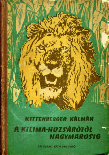 Kittenberger Klmn - A Kilima-ndzsrtl Nagymarosig