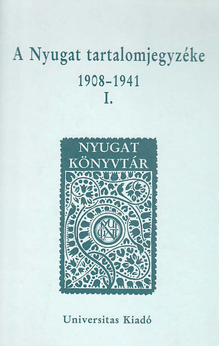 A Nyugat tartalomjegyzke 1908-1941. I.