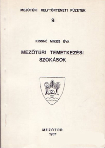 Kissn� Mikes �va - Mez�t�ri temetkez�si szok�sok