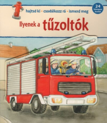 Ilyenek a tzoltk - Hajsd ki - Csodlkozz r