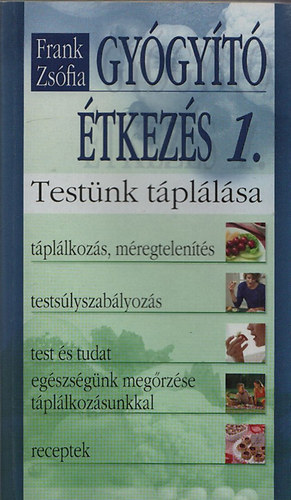 Frank Zsfia - Gygyt tkezs 1. - Testnk tpllsa