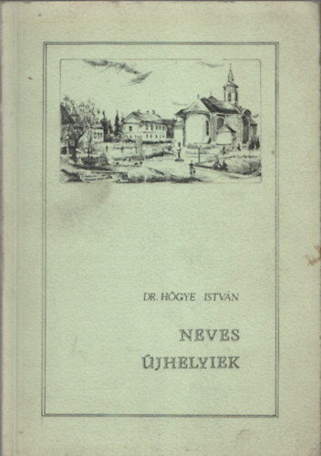 dr. Hgye Istvn - Neves jhelyiek (letrajzi lexikon)- Zemplni fzetek 4.