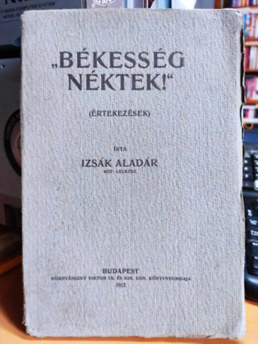 Izsk Aladr - "Bkessg nktek!" (rtekezsek)