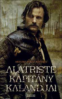 Arturo Prez-Reverte - Alatriste kapitny kalandjai