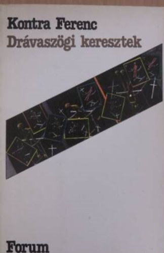 Kontra Ferenc - Dr�vasz�gi keresztek