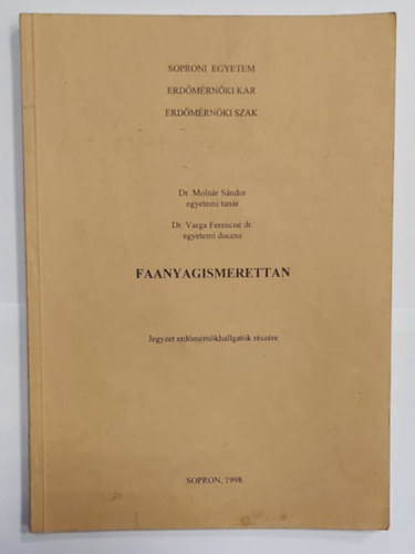 dr. Dr. Varga Ferencn� Moln�r S�ndor - Faanyagismerettan (Jegyzet erd�m�rn�khallgat�k r�sz�re)